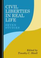 Civil Liberties In Real Life edito da Cambridge Scholars Publishing