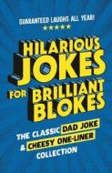 Hilarious Jokes For Brilliant Blokes di Pop Press edito da Ebury Publishing