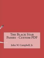 The Black Star Passes di John W. Campbell edito da Createspace Independent Publishing Platform