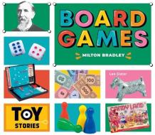 Board Games: Milton Bradley: Milton Bradley di Lee Slater edito da BIG BUDDY BOOKS