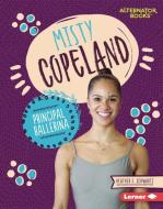Misty Copeland: Principal Ballerina di Heather E. Schwartz edito da LERNER PUBN