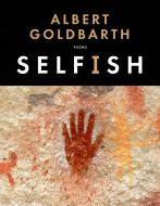 Selfish: Poems di Albert Goldbarth edito da GRAY WOLF PR
