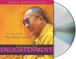 The Path to Enlightenment di Dalai Lama, Bstan-Dzin-Rgya edito da MacMillan Audio