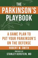 The Parkinson's Playbook di Robert W. Smith edito da Hatherleigh Press,U.S.