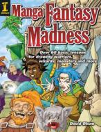 Manga Fantasy Madness di David Okum edito da F&w Publications Inc