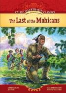 The Last of the Mohicans di Jan Fields, James Fenimore Cooper edito da Magic Wagon