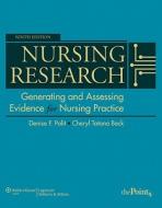 Nursing Research: Generating and Assessing Evidence for Nursing Practice di Denise F. Polit, Cheryl Tatano Beck edito da LWW