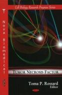 Tumor Necrosis Factor di Toma P. Rossard edito da Nova Science Publishers Inc