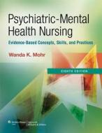 Psychiatric-mental Health Nursing di Wanda Mohr edito da Lippincott Williams And Wilkins