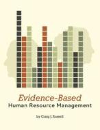 Evidence-Based Human Resource Management di Craig J. Russell edito da University Readers