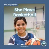 She Plays Basketball di Trudy Becker edito da LITTLE BLUE READERS