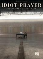 Nick Cave - Idiot Prayer: Nick Cave Alone at Alexandra Palace di UNKNOWN edito da HAL LEONARD PUB CO