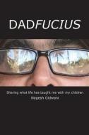 Dadfucius: Sharing What Life Has Taught Me with My Children di Dr Nagesh Gidwani edito da PENGUIN RANDOM HOUSE SOUTH AFR