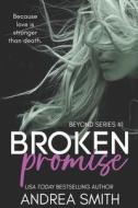 BROKEN PROMISE di Andrea Smith edito da INDEPENDENTLY PUBLISHED