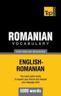 Romanian Vocabulary for English Speakers - 5000 Words di Andrey Taranov edito da T&p Books