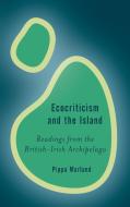 Ecocriticism Amp The Islandreadcb di Pippa Marland edito da Rowman & Littlefield