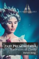 Past Premonition di Helen King edito da Helen King Publishing