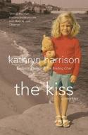 The Kiss di Kathryn Harrison edito da Harpercollins Publishers