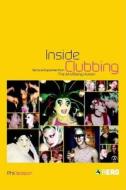 Inside Clubbing: Sensual Experiments in the Art of Being Human di Phil Jackson edito da CONTINNUUM 3PL