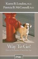 Way to Go!: How to Housetrain a Dog of Any Age di Karen B. London, Patricia B. McConnell edito da DOGWISE
