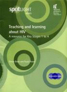 Teaching And Learning About Hiv di Simon Blake, Paula Power edito da Jessica Kingsley Publishers