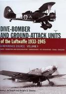 Dive Bomber and Ground Attack Units of the Luftwaffe 1933-45 di Henry L. de Zeng, Douglas G. Stankey edito da Crecy Publishing
