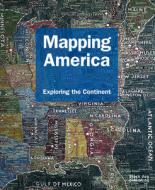 Mapping America: Exploring the Continent di Fritz Kessler edito da BLACK DOG ARCHITECTURE