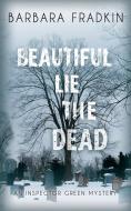 Beautiful Lie the Dead di Barbara Fradkin edito da Napoleon and Co