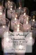The Price of Devotion: Colony World 1.5.3e di A. a. Cheshire edito da Mantler Publishing
