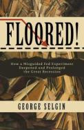 Floored! di George Selgin edito da Cato Institute