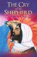 The Cry of the Shepherd di Y. M. Tikkun edito da DEEPER REVELATION BOOKS