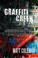 Graffiti Creek di Matt Coleman edito da Pandamoon Publishing