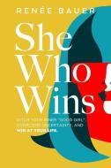 She Who Wins di Renée Bauer edito da URANO PUB INC