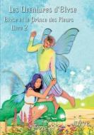 Elyse et le Prince des Fleurs di Jozye Maillard edito da Books on Demand