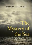 The Mystery of the Sea di Bram Stoker edito da Les prairies numériques