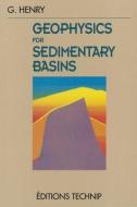 Geophysics for Sedimentary Basins di Georges Henry edito da ED TECHNIP