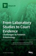 From Laboratory Studies to Court Evidence di DAMIEN CHARABIDZE edito da MDPI AG