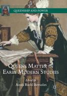 Queens Matter in Early Modern Studies edito da Springer International Publishing