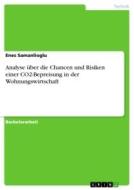Analyse über die Chancen und Risiken einer CO2-Bepreisung in der Wohnungswirtschaft di Enes Samanlioglu edito da GRIN Verlag