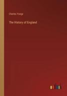The History of England di Charles Yonge edito da Outlook Verlag