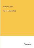 History of Barnstead di Jeremiah P. Jewett edito da Anatiposi Verlag