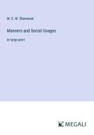 Manners and Social Usages di M. E. W. Sherwood edito da Megali Verlag