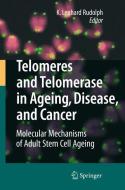 Telomeres and Telomerase in Aging, Disease, and Cancer edito da Springer Berlin Heidelberg