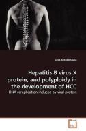 Hepatitis B virus X protein, and polyploidy in thedevelopment of HCC di Lova Rakotomalala edito da VDM Verlag