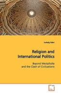 Religion and International Politics di Ludwig Gelot edito da VDM Verlag