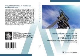 Innovationsprozesse in ehemaligen Bergbauregionen di Judith Pizzera edito da AV Akademikerverlag