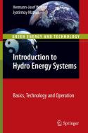 Introduction to Hydro Energy Systems di Hermann-Josef Wagner, Jyotirmay Mathur edito da Springer-Verlag GmbH