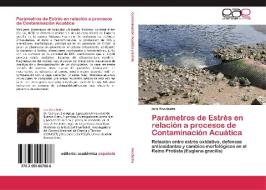 Parámetros de Estrés en relación a procesos de Contaminación  Acuática di Iara Rocchetta edito da EAE
