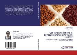 Genotypic variations in Soybean genotypes towards salinity di Faheema Khan, Tariq Omar Siddiqi, Altaf Ahmad edito da LAP Lambert Academic Publishing