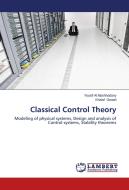 Classical Control Theory di yousif al mashhadany, Khalaf Geaed edito da LAP Lambert Academic Publishing